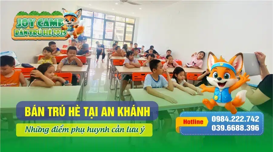 Bán trú hè tại An Khánh: Những điểm phụ huynh cần lưu ý trước khi chọn cho con