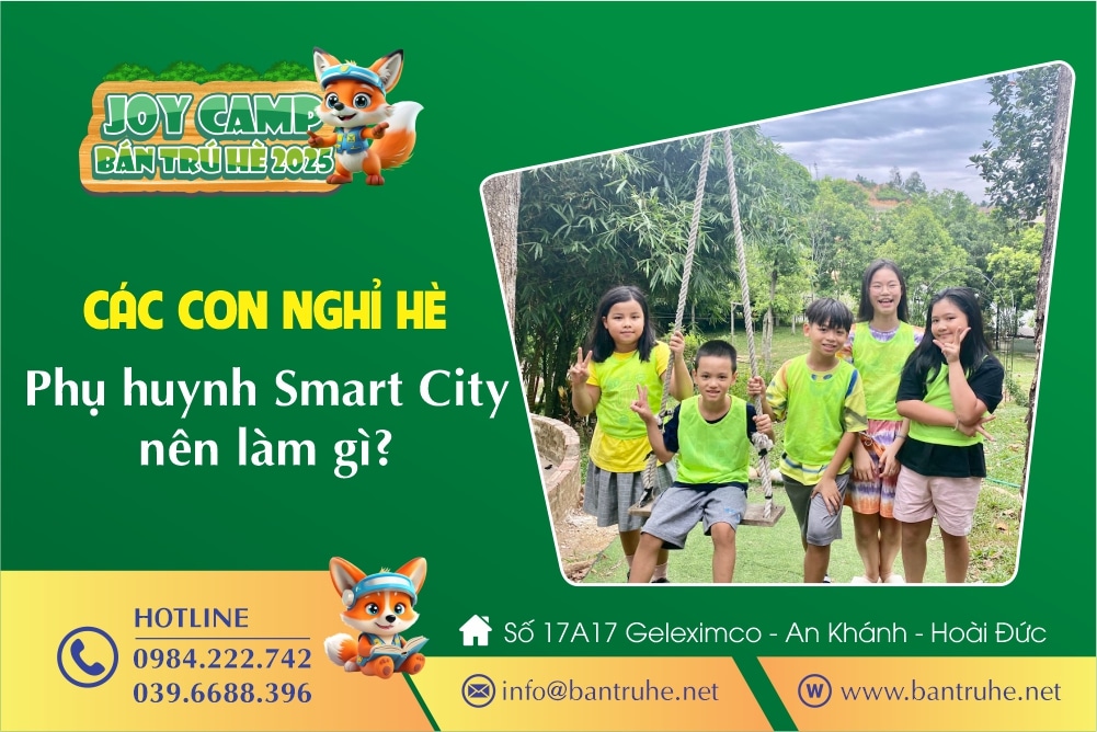 Nghỉ hè, các bậc phụ huynh ở Smart City nên làm gì với các con?
