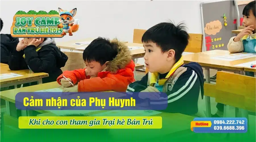 Phụ huynh nói gì về Chương trình Trại hè Bán trú Joy Camp 2025?